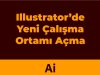 Illustrator'de Yeni Doküman Açma