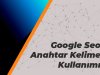Google Seo Anahtar Kelime Kullanımı