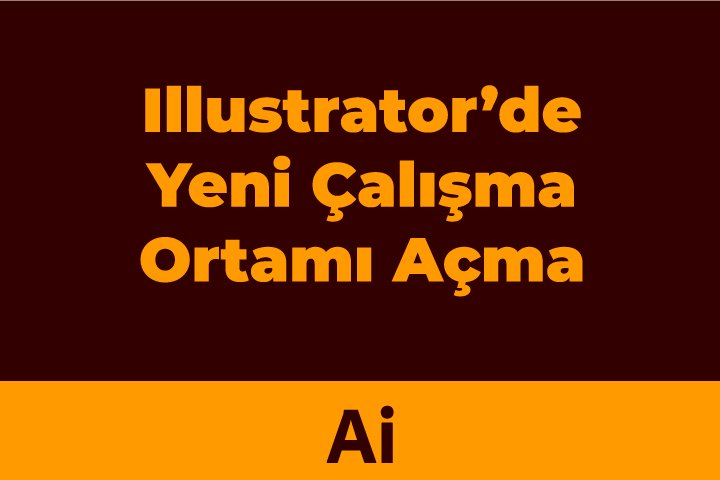 Illustrator'de Yeni Doküman Açma