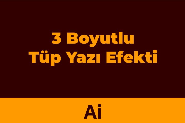 3 Boyutlu Tüp Yazı Efekti